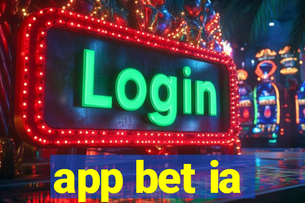 app bet ia